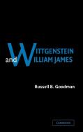 Wittgenstein and William James di Russell B. Goodman edito da Cambridge University Press