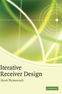 Iterative Receiver Design di Henk Wymeersch edito da Cambridge University Press