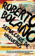 Sepulcros de Vaqueros di Roberto Bolano edito da RANDOM HOUSE ESPANOL
