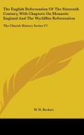 The English Reformation Of The Sixteenth di W. H. BECKETT edito da Kessinger Publishing