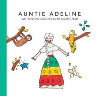 Auntie Adeline di Selah Greer edito da LIGHTNING SOURCE INC