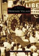Herkimer Village di Susan R. Perkins, Caryl A. Hopson edito da ARCADIA PUB (SC)