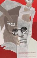 The Yeats Reader, Revised Edition: A Portable Compendium of Poetry, Drama, and Prose di William Butler Yeats edito da Scribner Book Company