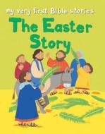 The Easter Story di Lois Rock edito da Lion Hudson Plc
