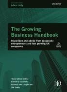 The Growing Business Handbook di Adam Jolly edito da Kogan Page Ltd