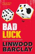 Bad Luck di Linwood Barclay edito da Orion Publishing Co
