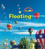 Floating di Dana Meachen Rau edito da Cavendish Square Publishing