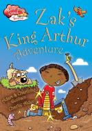 Zak's King Arthur Adventure di Adam Guillain, Charlotte Guillain edito da CRABTREE PUB