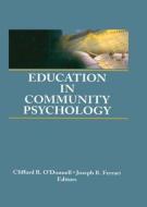 Education in Community Psychology di Clifford R. O'Donnell, Joseph R. Ferrari edito da Taylor & Francis Inc