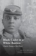 Black Cadet in a White Bastion di Brian G. Shellum edito da UNP - Bison Original