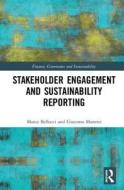 Stakeholder Engagement and Sustainability Reporting di Marco (University of Florence Bellucci, Giacomo (University of Florence Manetti edito da Taylor & Francis Inc