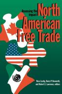 North American Free Trade: Assessing the Impact edito da BROOKINGS INST