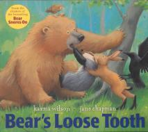 Bear's Loose Tooth di Karma Wilson edito da Simon & Schuster Ltd