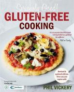 Seriously Good! Gluten-Free Cooking di Phil Vickery edito da Octopus Publishing Group