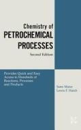 Chemistry of Petrochemical Processes di Sami Matar Ph. D., Lewis F. Hatch Ph. D. edito da GULF PUB CO