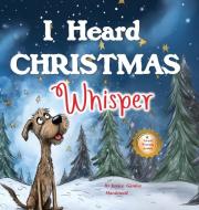 I Heard Christmas Whisper di Janice Garden Macdonald edito da HINKLER BOOKS