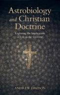 Astrobiology And Christian Doctrine di Andrew Davison edito da Cambridge University Press