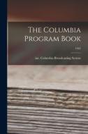The Columbia Program Book; 1942 edito da LIGHTNING SOURCE INC