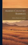Marsh-country Rambles di Herbert Winckworth Tompkins edito da LEGARE STREET PR