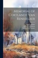 Memorial of Cortlandt Van Rensselaer di William Buell Sprague, Charles Hodge, Henry A. Boardman edito da LEGARE STREET PR