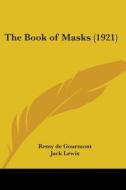 The Book of Masks (1921) di Remy de Gourmont edito da Kessinger Publishing