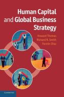 Human Capital and Global Business Strategy di Howard Thomas, Rick Smith, Fermin Diez edito da Cambridge University Press