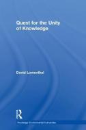 Quest for the Unity of Knowledge di David Lowenthal edito da Taylor & Francis Ltd