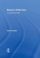 Being in Child Care di Gerry Fewster edito da Routledge