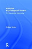 Complex Psychological Trauma di Philip J. (Geisel School of Medicine at Dartmouth Kinsler edito da Taylor & Francis Ltd