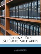 Journal Des Sciences Militaires di Anonymous edito da Nabu Press