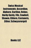 Swiss Musical Instruments: Accordion, Al di Books Llc edito da Books LLC, Wiki Series