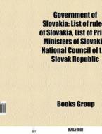 Government of Slovakia di Source Wikipedia edito da Books LLC, Reference Series
