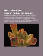 Buildings And Structures In Serbia: Nati di Books Llc edito da Books LLC, Wiki Series