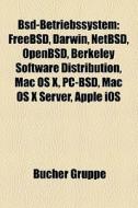 BSD-Betriebssystem di Quelle Wikipedia edito da Books LLC, Reference Series