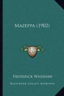 Mazeppa (1902) di Frederick Whishaw edito da Kessinger Publishing