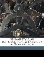 German Style, An Introduction To The Stu di Ludwig Lewisohn edito da Nabu Press