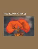 Hochland (5, No. 2) di United States Bureau of Office edito da Rarebooksclub.com