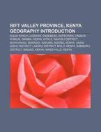 Rift Valley Province, Kenya Geography In di Source Wikipedia edito da Books LLC, Wiki Series