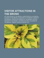 Visitor Attractions In The Bronx: Art Ga di Source Wikipedia edito da Books LLC, Wiki Series