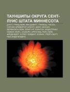 Taunshipy Okruga Sent-luis Shtata Minnes di Istochnik Wikipedia edito da Books LLC, Wiki Series