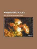 Whispering Walls di Mildred A. Wirt edito da Rarebooksclub.com