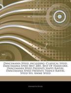 Dancemania Speed, Including: Classical S di Hephaestus Books edito da Hephaestus Books