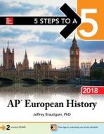 5 Steps To A 5: Ap European History 2018 di Jeffrey Brautigam edito da Mcgraw-hill Education
