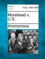 Morehead V. U.s. di Anonymous edito da Gale, Making of Modern Law