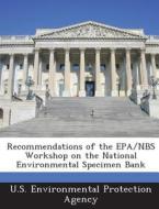 Recommendations Of The Epa/nbs Workshop On The National Environmental Specimen Bank edito da Bibliogov