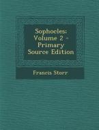 Sophocles; Volume 2 di Francis Storr edito da Nabu Press