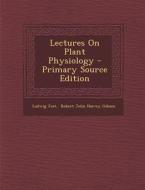Lectures on Plant Physiology di Ludwig Jost edito da Nabu Press