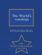 The World's Warships - War College Series di Francis Edwin McMurtrie, Fred T 1865-1916 Ed Jane edito da War College Series
