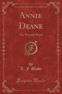 Annie Deane di A F Slade edito da Forgotten Books