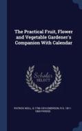 The Practical Fruit, Flower And Vegetabl di PATRICK NEILL edito da Lightning Source Uk Ltd